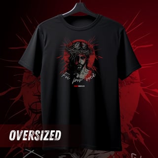 Foi por Você - Camiseta Oversized
