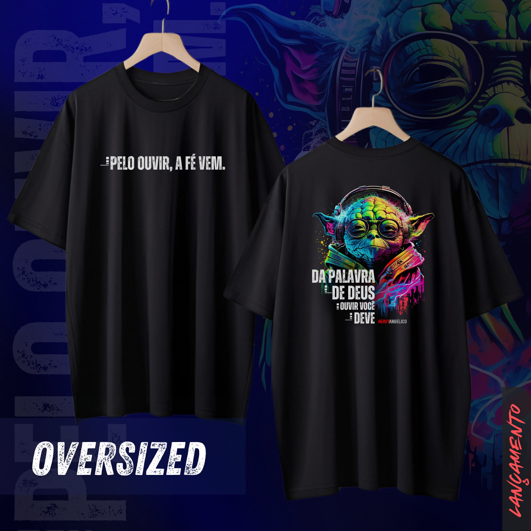 Da Palavra de Deus, Ouvir Você Deve - Camiseta Oversized