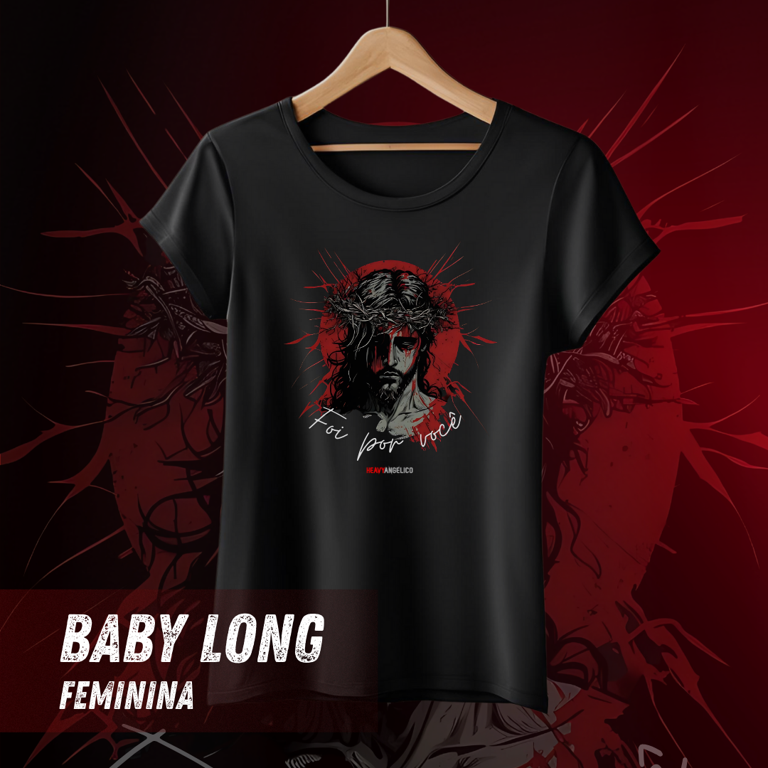 Foi por Você - Camiseta Feminina 