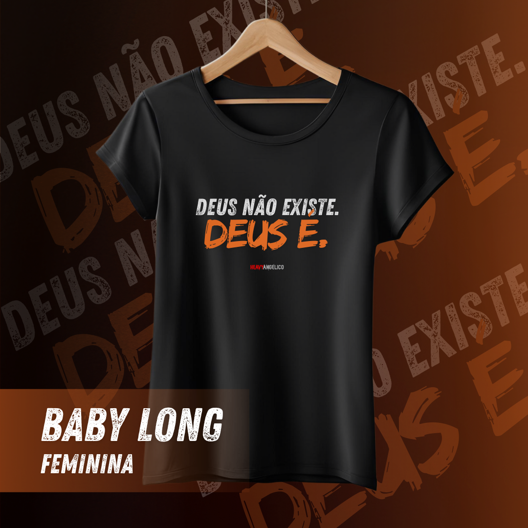 Deus não existe, Deus é - Camiseta Feminina