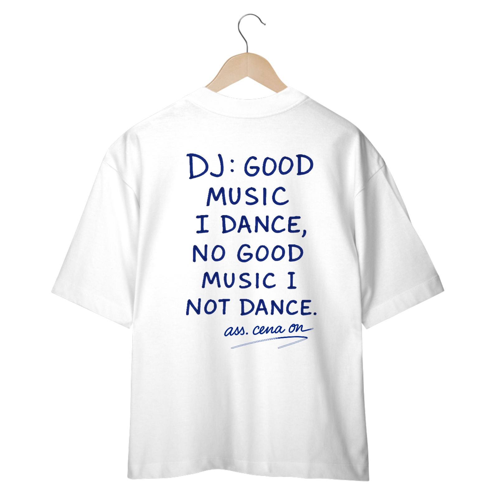 Camiseta Oversized - Good Music I Dance, No good Music I Not Dance!