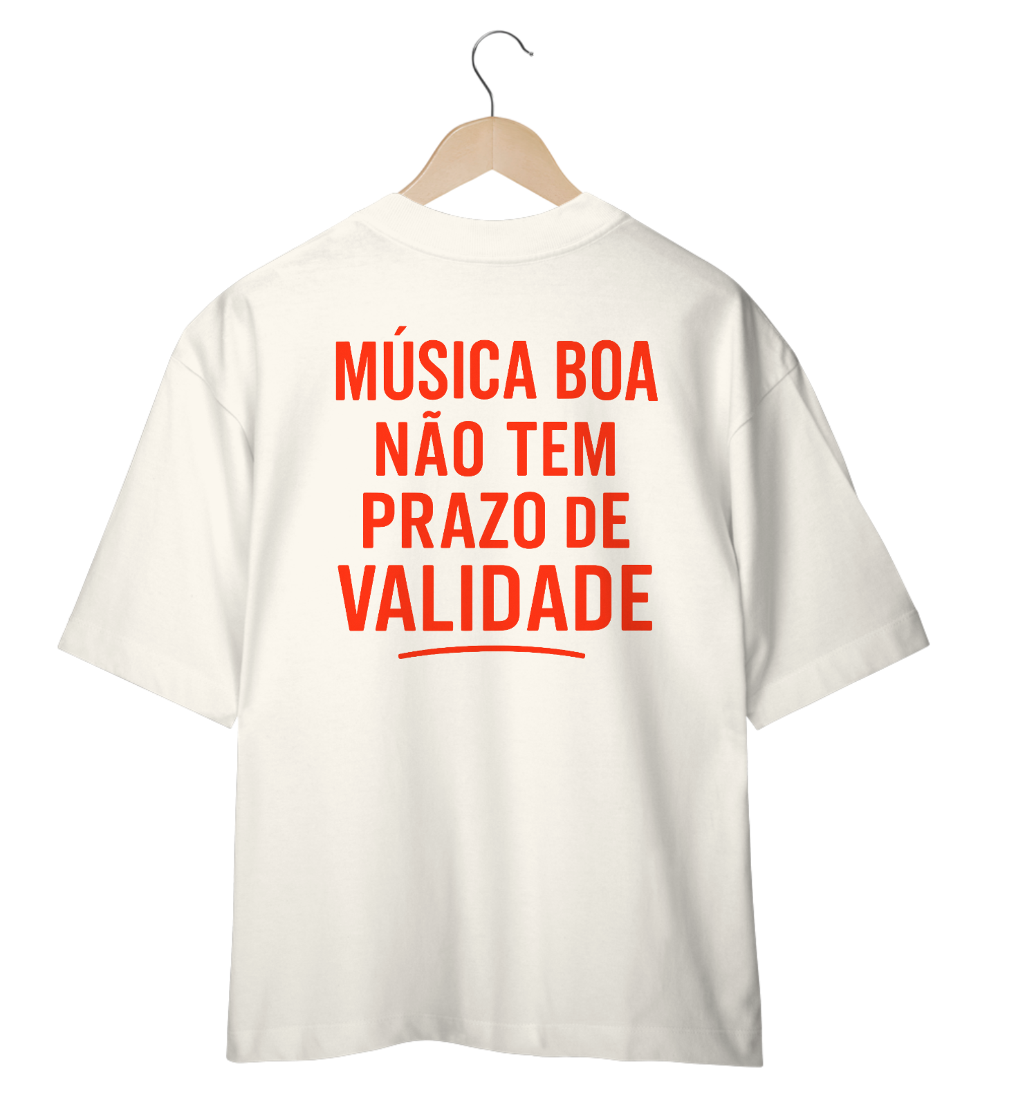 Camiseta Oversized - Musica boa não tem prazo de validade!
