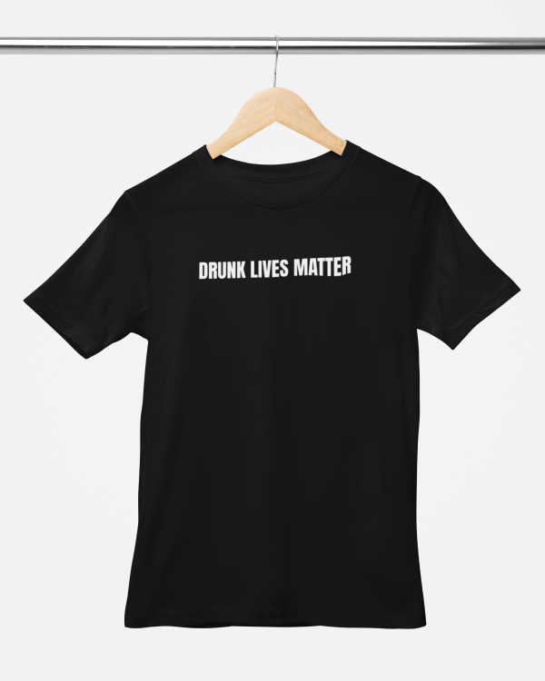 Camiseta Tshirt Drunk lives matter