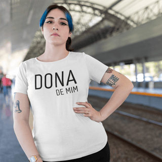T- Shirt Pluz Size Dona de Mim