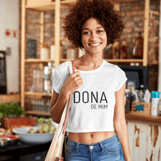 Cropped Dona de Mim