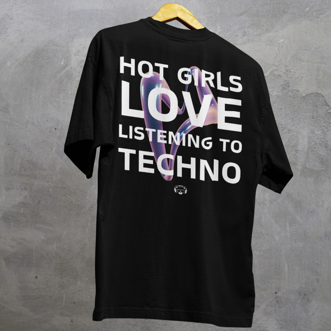 Hot Girls love Techno Oversized