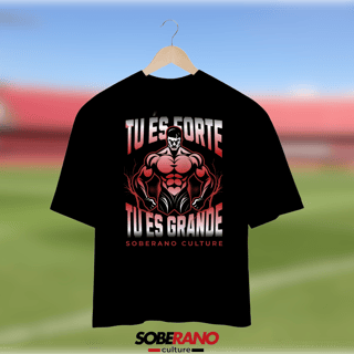 Camisa Oversize Soberano Culture TU ÉS FORTE TU ÉS GRANDE - 