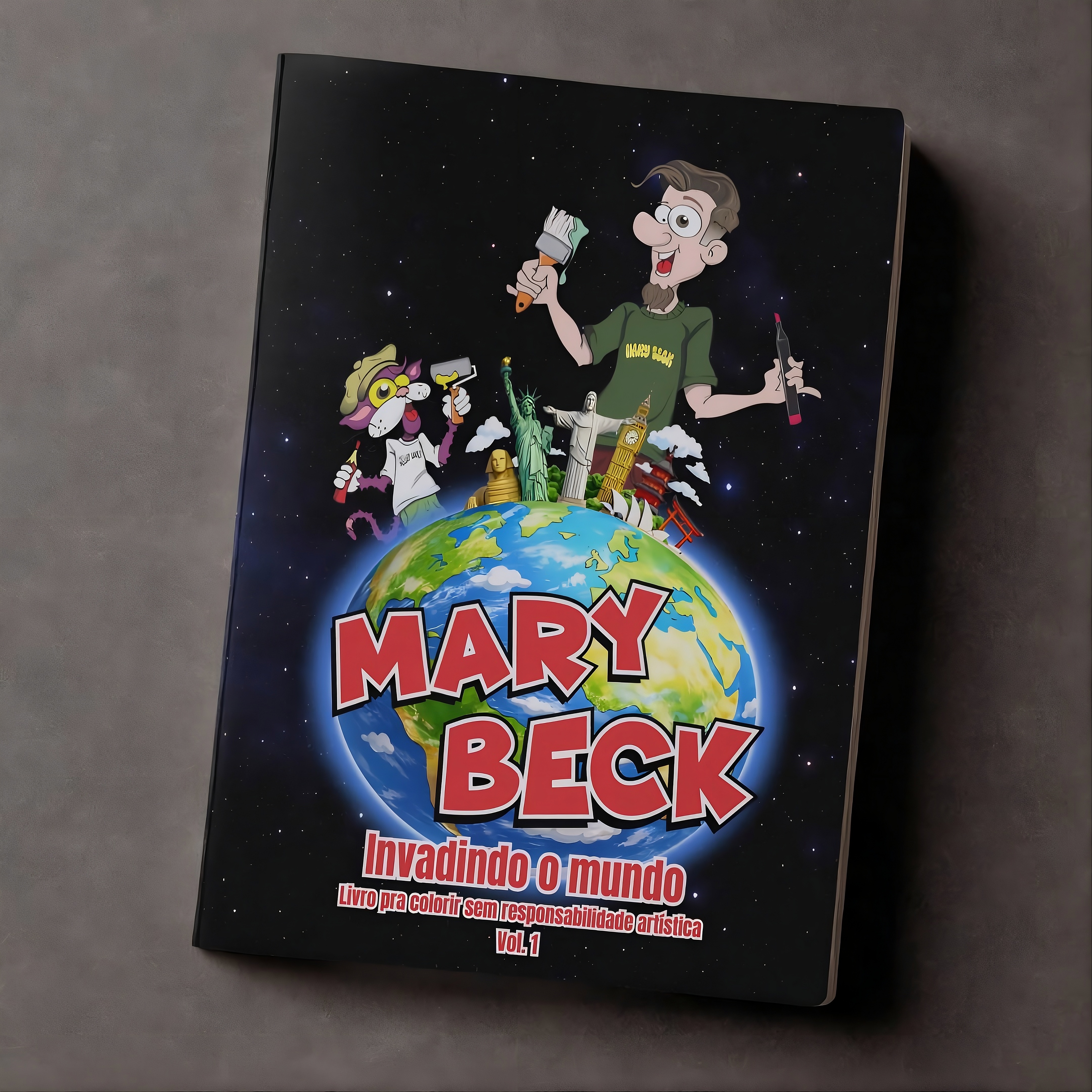 Livro pra Colorir sem responsabilidade artística - Mary Beck Invadindo o Mundo | Vol.1