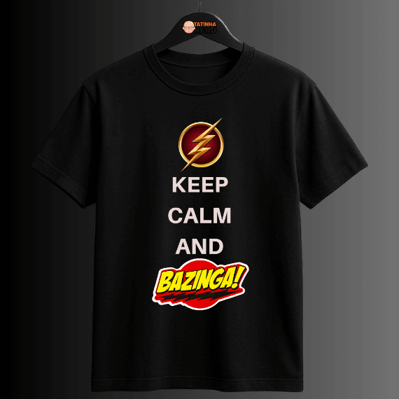 KEEP CALM AND BAZINGA!