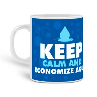 Caneca | Kepp Calm And Economize Água