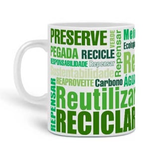 Caneca Reduzir, Reutilizar e Reciclar