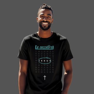 Camiseta Masculina Eu encontrei Jesus