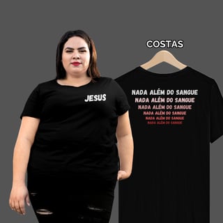 Camiseta Feminina Plus Size Nada Além do Sangue
