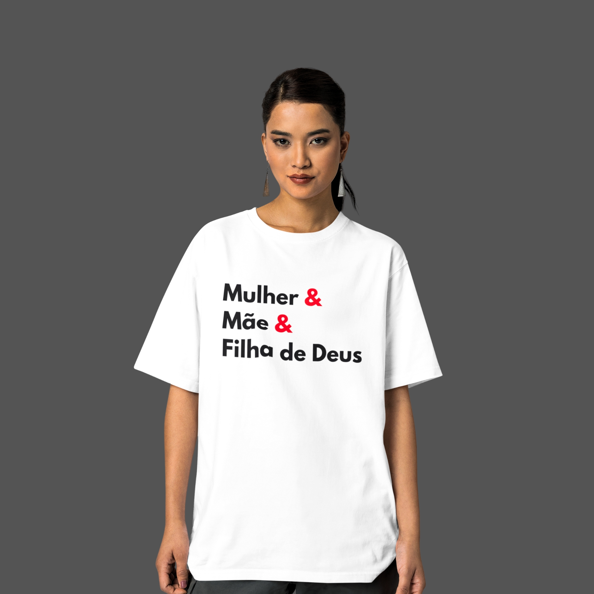 Camiseta Feminina Oversized Mulher, Mãe e Filha de Deus
