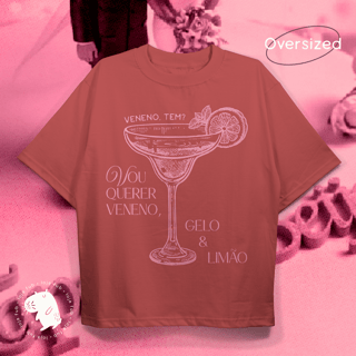 Camiseta Oversized Veneno, Gelo e Limão