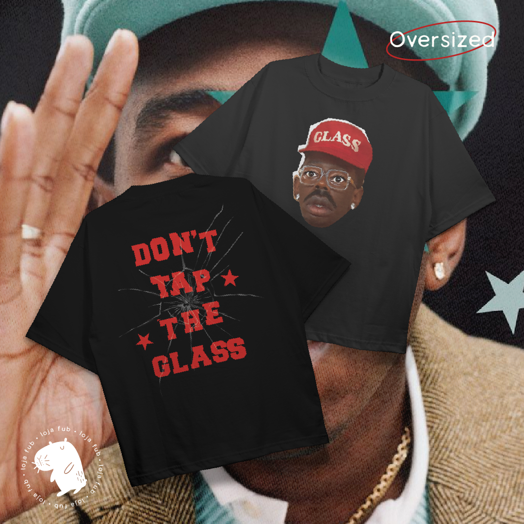 Camiseta Oversized Dont Tap The Glass