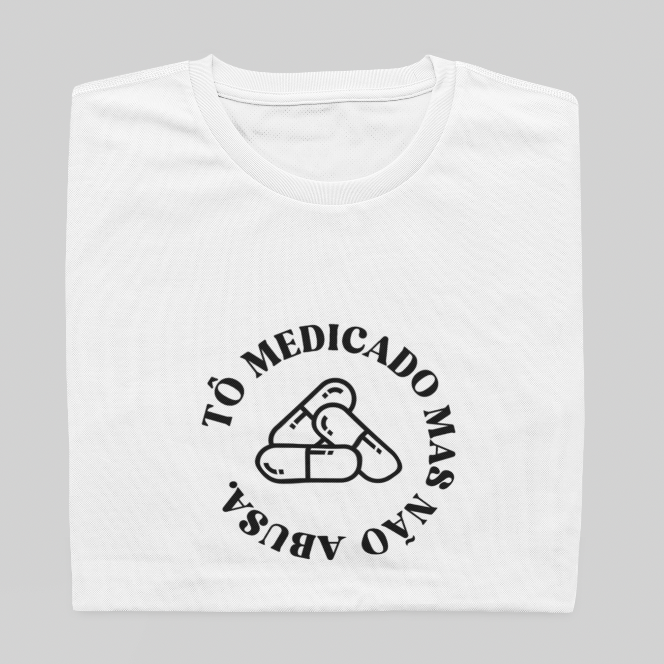 Nome do produto: T- shirt Quality - Tô medicado, não abusa - BRANCO