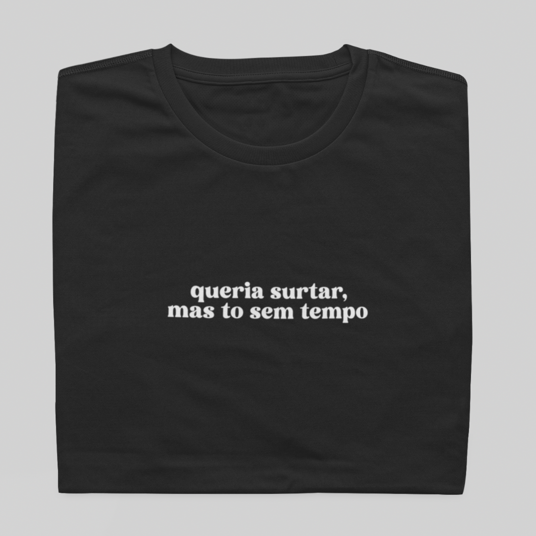 Nome do produto: T- shirt Quality - Queria surtar - COLORIDO