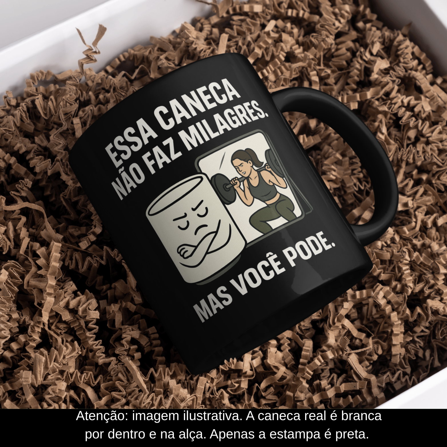 Nome do produto: Caneca Oficial – Essa Caneca Não Faz Milagre, Mas Você Pode (Versão Feminina – Estampa Preta)