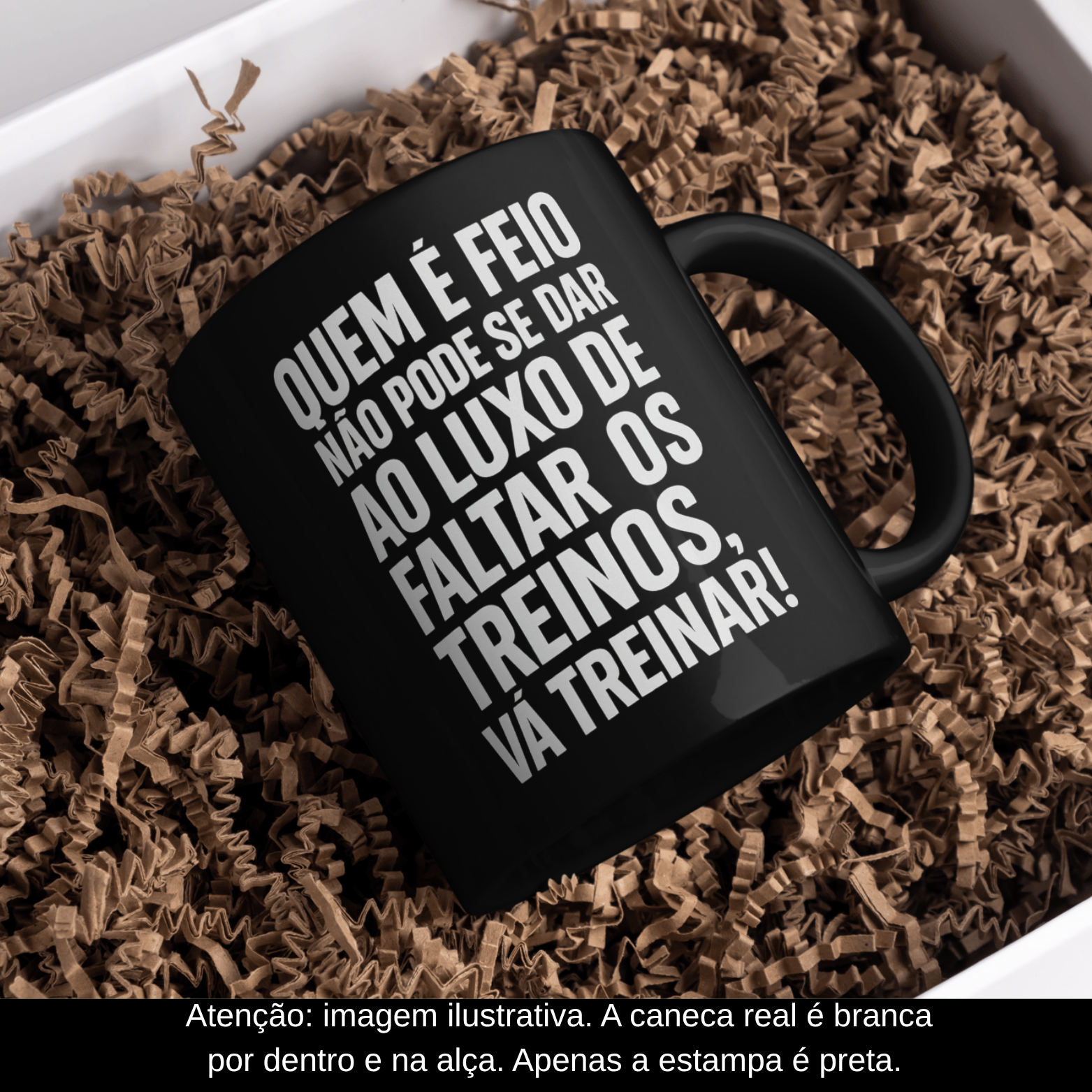 Nome do produto: Caneca Oficial – Quem é feio não pode faltar treino – Estampa Preta