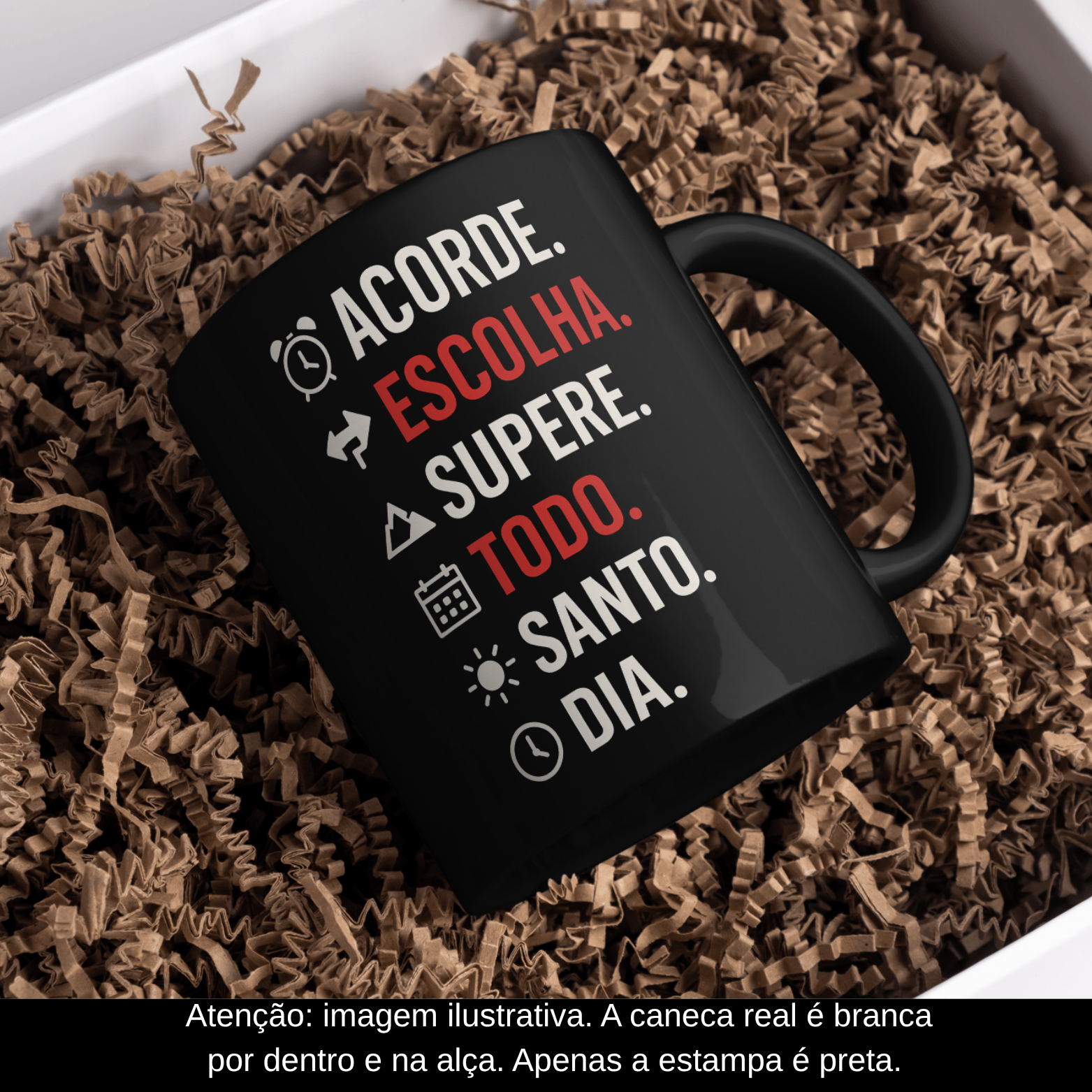 Nome do produto: Caneca Oficial – Acorde. Escolha. Supere. Todo. Santo. Dia. (Estampa Preta)
