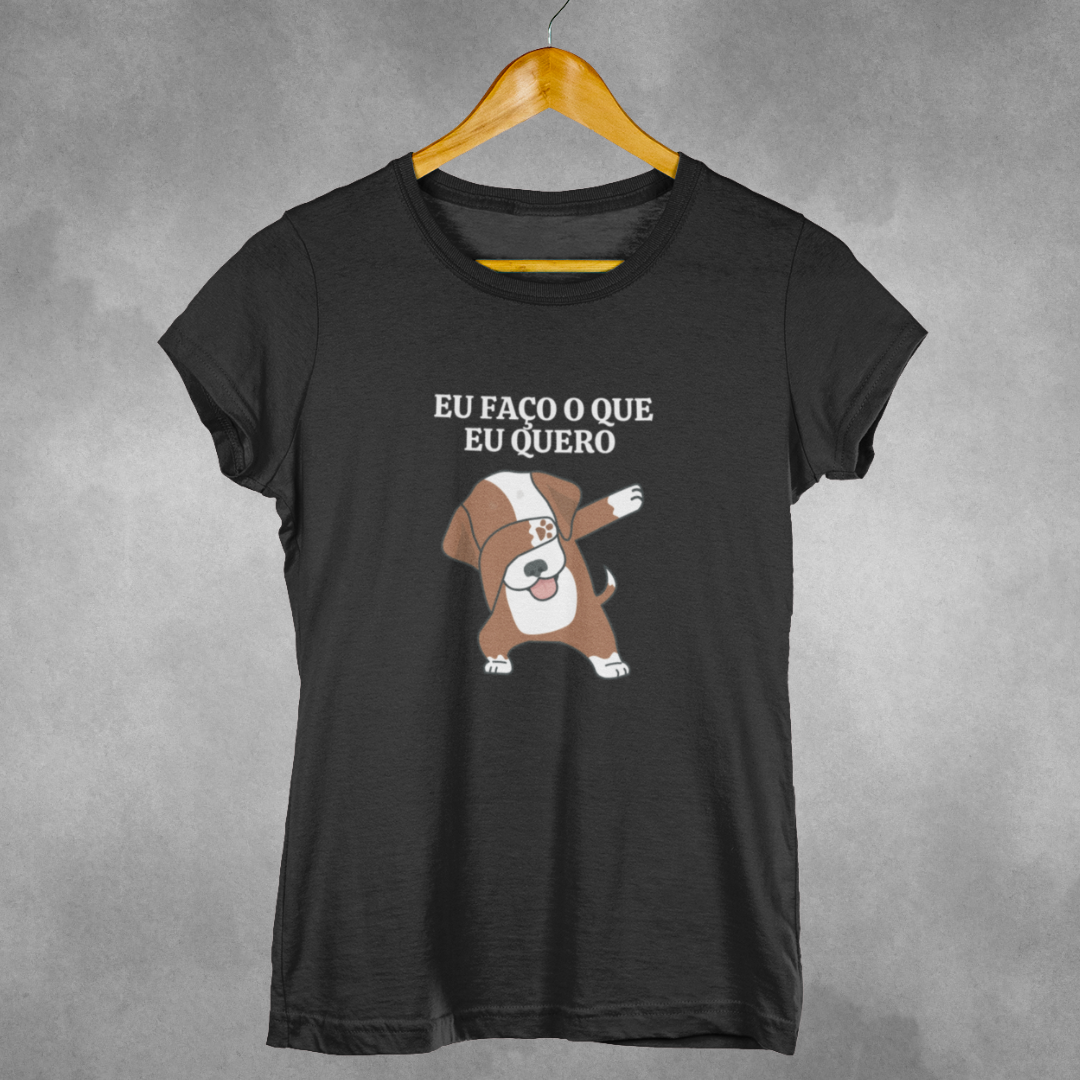 Camiseta Eu faço o que eu quero 