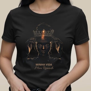 Camiseta Minha Vida Meu Reinado