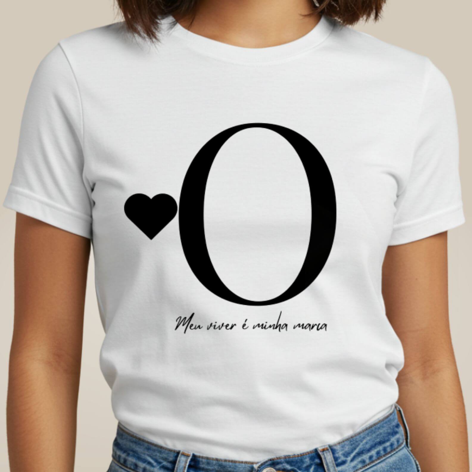Camiseta Letra O - Meu viver é Minha Marca