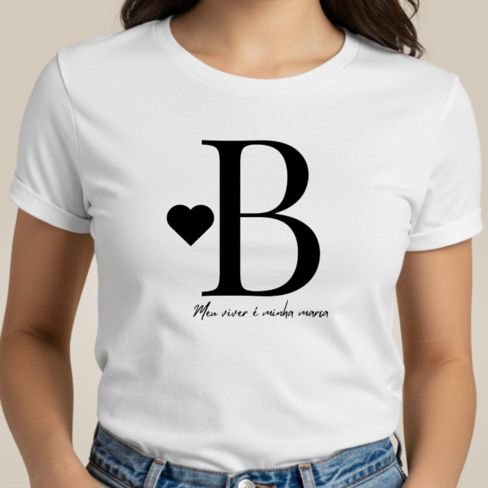  Camiseta Letra B - Meu Viver é Minha Marca