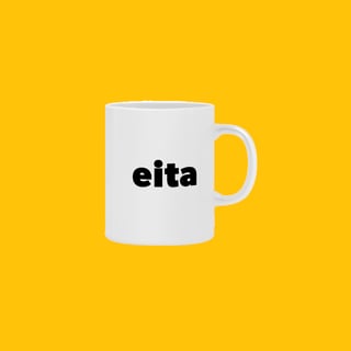 Caneca Eita