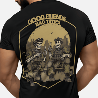 T-shirt | Good Friends, Bad Times