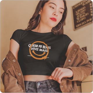 Cropped Feminino Quality – Quem Rir Mais Vive Mais 