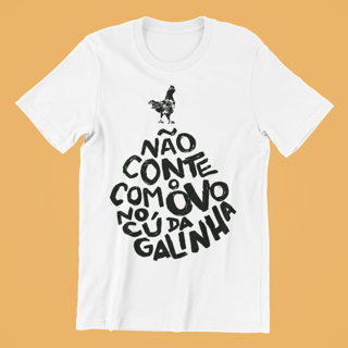 Camiseta Não Conte Com o Ovo