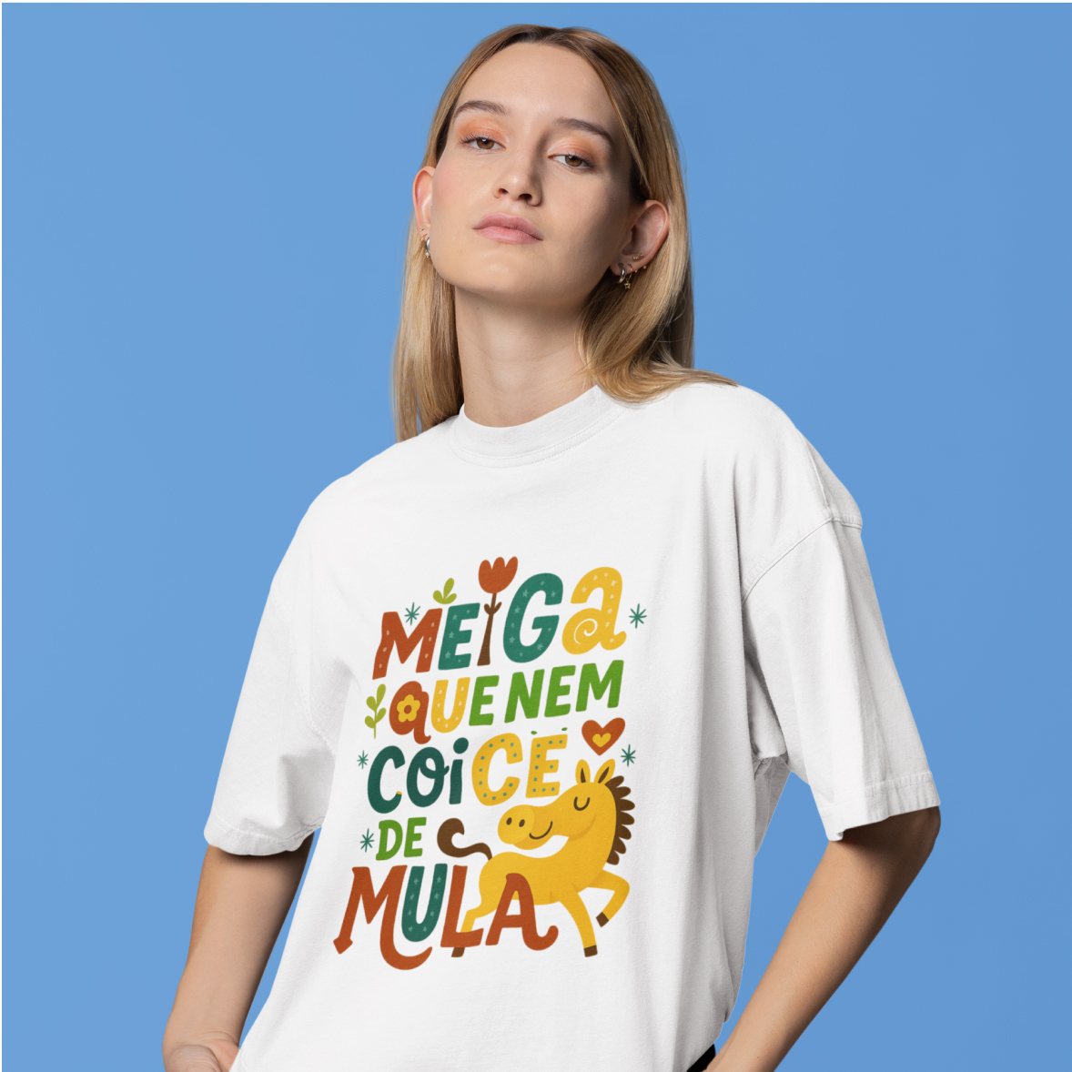 Camiseta Unissex Oversized – Meiga Que Nem Coice De Mula 