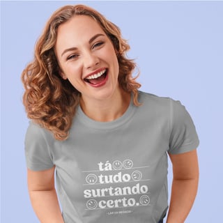 Camiseta Feminina Quality – Ta Tudo Surtando Certo 