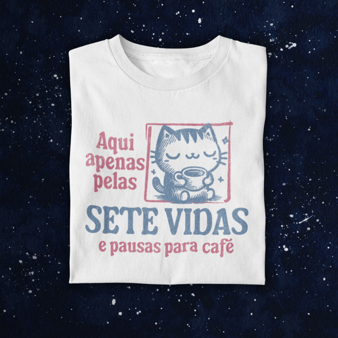 • Camiseta - Apenas pelas sete vidas •