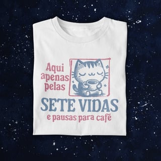 • Camiseta - Apenas pelas sete vidas •