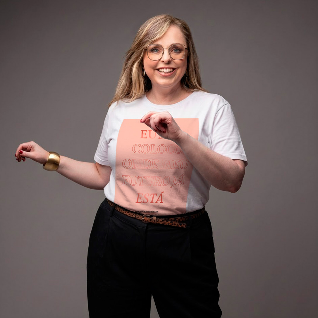 Camiseta - Eu me coloco onde meu futuro já está
