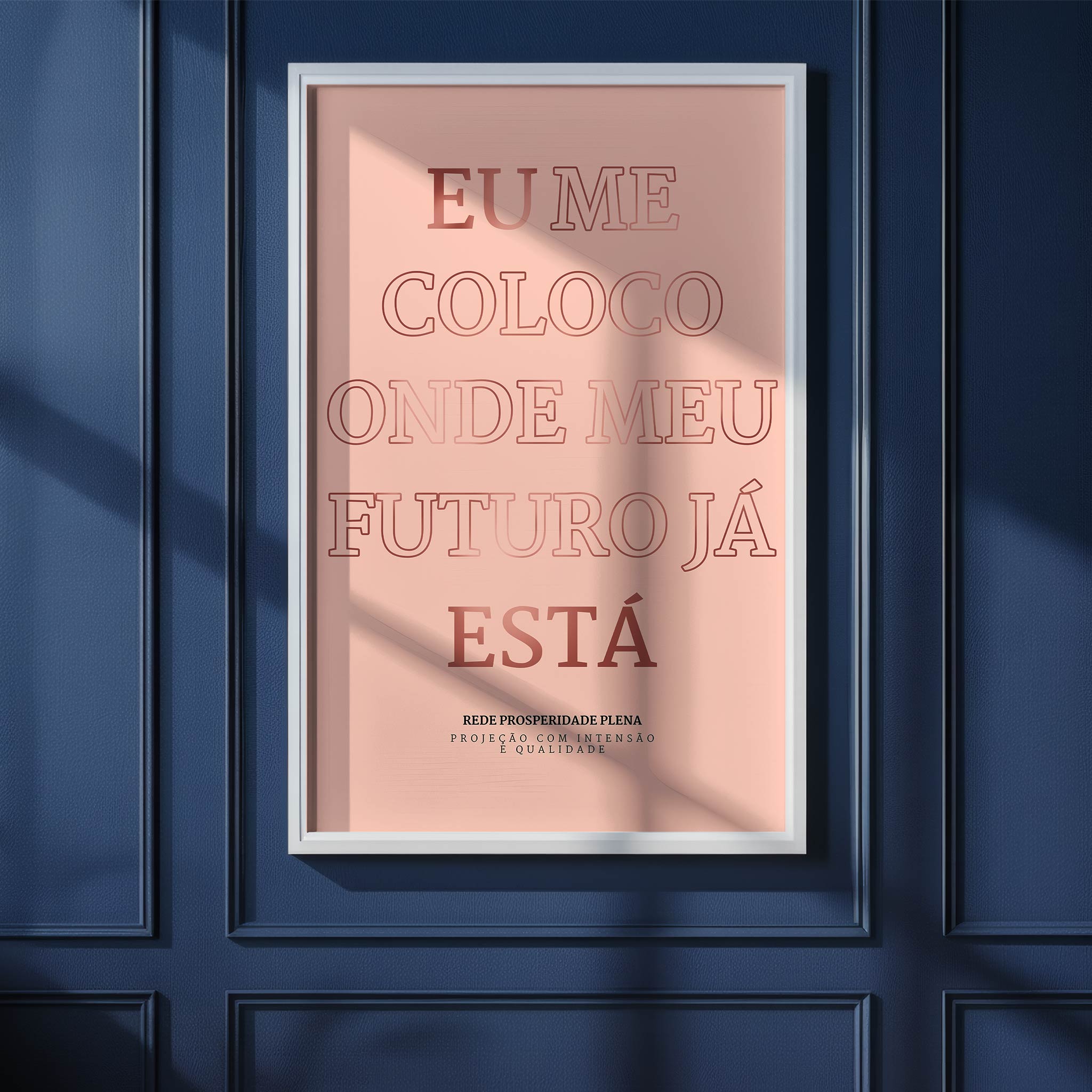 Pôster Empreendedora Feminina | Eu Me Coloco Onde Meu Futuro Já Está – Rede Prosperidade Plena