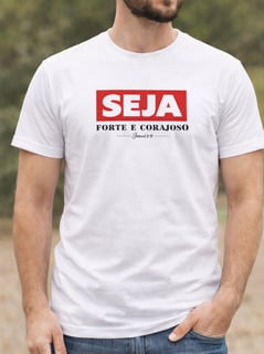 Camiseta Classic Seja Forte Masc
