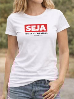 Camiseta Classic Seja Forte Fem.