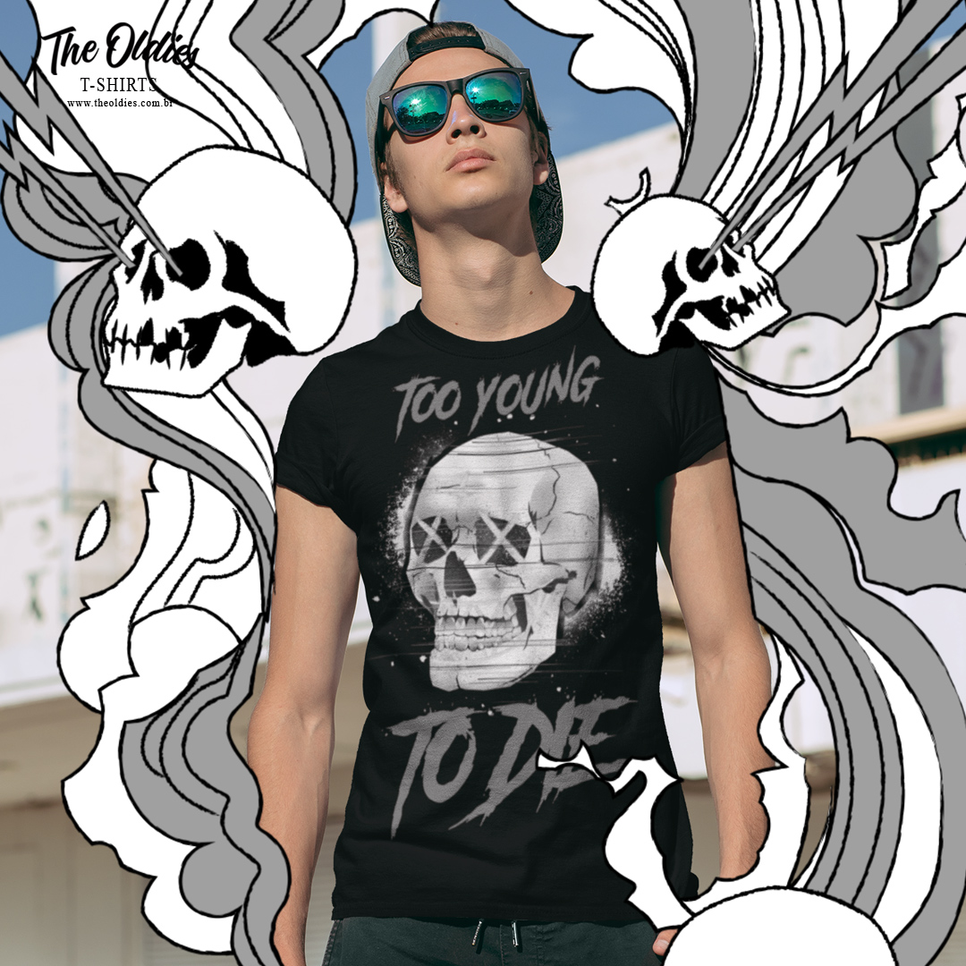 Nome do produto: too young to die | PRIME